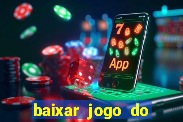 baixar jogo do tigrinho demo